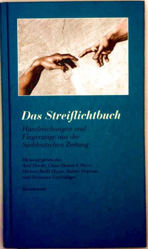 Das Streiflichtbuch: Handreichungen und Fingerzeige aus der Süddeutschen Zeitung