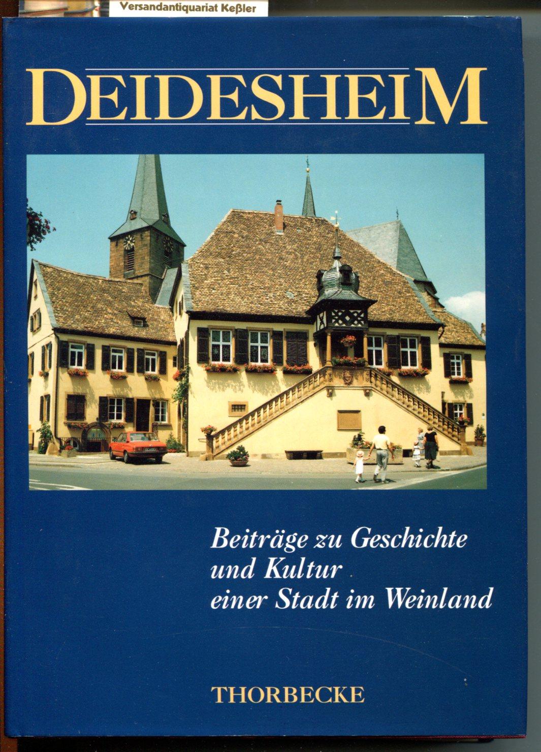 Deidesheim: Beiträge zu Geschichte und Kultur einer Stadt im Weinland