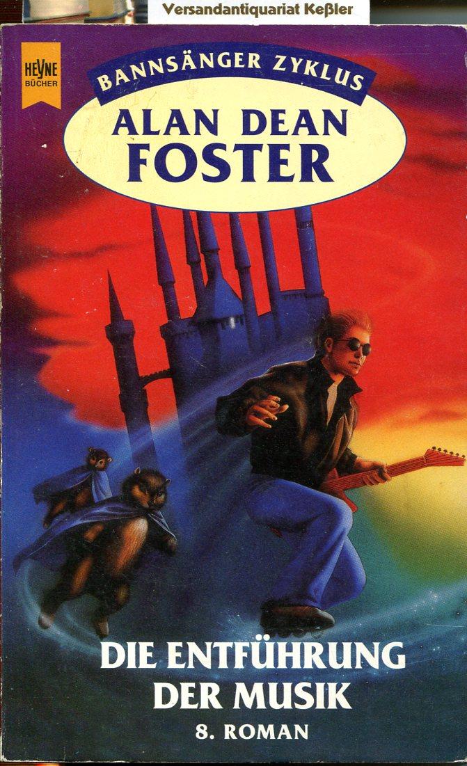 Die Entführung der Musik : Achter Roman des Bannsänger-Zyklus - Foster, Alan Dean