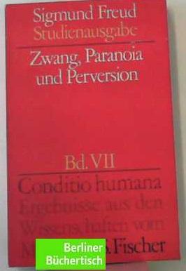 Zwang, Paranoia und Perversion - Studienausgabe Band VII