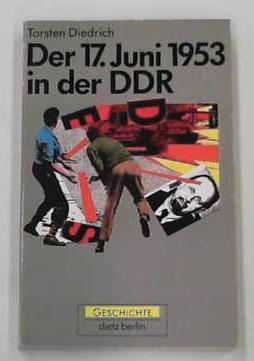 Der 17. Juni 1953 in der DDR: Bewaffnete Gewalt gegen das Volk (Geschichte)