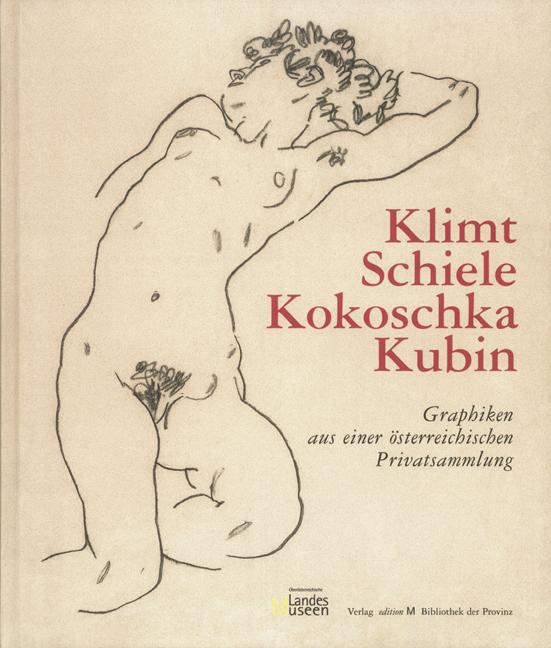 Klimt, Schiele, Kokoschka, Kubin: Graphiken aus einer österreichischen Privatsammlung