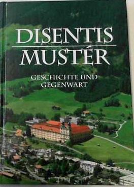 Disentis / Mustér. Geschichte und Gegenwart