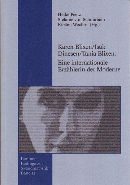 Karen Blixen /Isak Dinesen /Tania Blixen Eine internationale Erzählerin der Moderne - Peetz, Heike, Stefanie von Schnurbein und Kirsten Wechsel