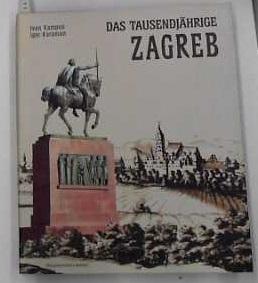 DAS TAUSENDJAHRIGE ZAGREB - KAMPU?, KARAMAN