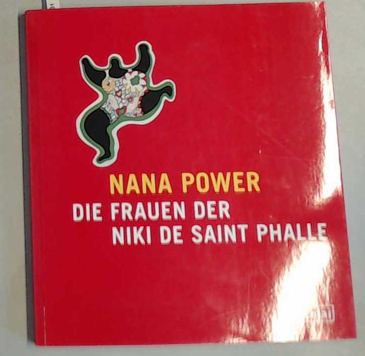 Nana Power Die Frauen der Niki de Saint Phalle