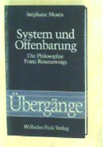 System und Offenbarung: Die Philosophie Franz Rosenzweigs (Übergänge: .)