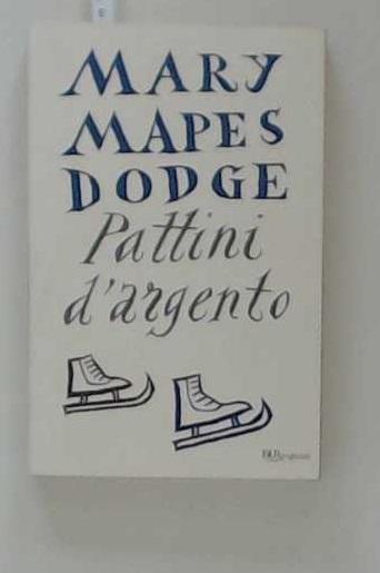 I pattini d'argento - Dodge, Mary Mapes