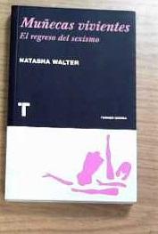 Muñecas vivientes El regreso del sexismo - Walter, Natasha