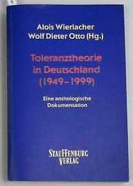 Toleranztheorie in Deutschland 1949-1999 Eine anthologische Dokumentation - Wierlacher, Alois und Wolf D Otto