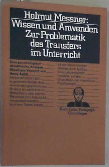 Wissen und Anwenden. Zur Problematik des Transfers im Unterricht