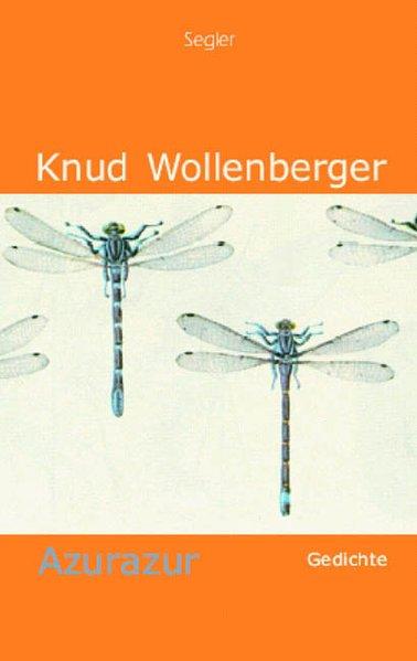 Azurazur Gedichte - Wollenberger, Knud, Peter Segler und Peter Segler