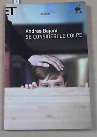 SE Consideri Le Colpe - Bajani, Andrea