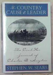 For Country, Cause & Leader: The Civil War Journal of Charles B. Haydon - Haydon, Charles B. and Stephen W. Sears