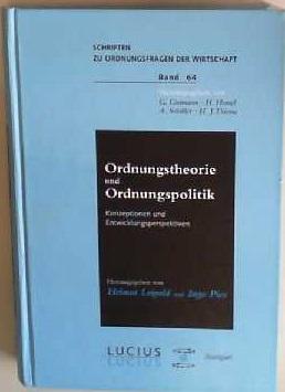 Ordnungstheorie und Ordnungspolitik Konzeptionen und Entwicklungsperspektiven - Leipold, Helmut und Ingo Pies