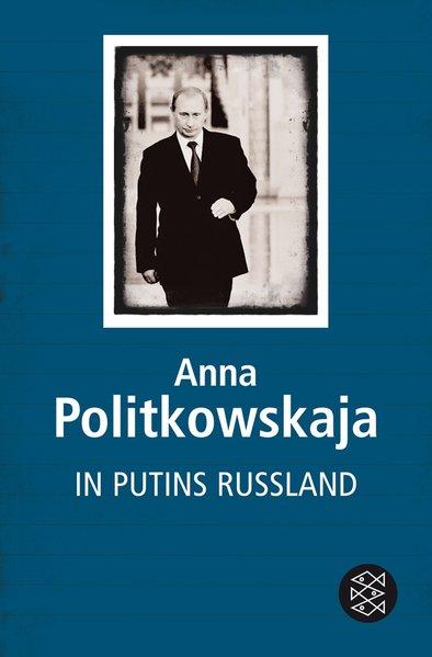 In Putins Russland - Politkovskaja, Anna