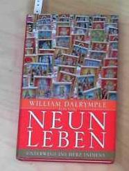 Neun Leben Unterwegs ins Herz Indiens - Dalrymple, William und Matthias Fienbork