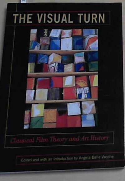 The Visual Turn: Classical Film Theory and Art History (Depth of Film) - Vacche, Angela Dalle