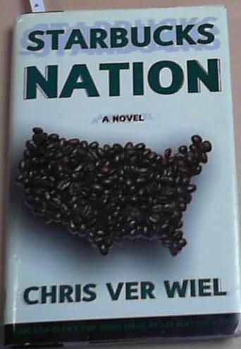 Starbucks Nation: A Novel - Ver, Weil Chris