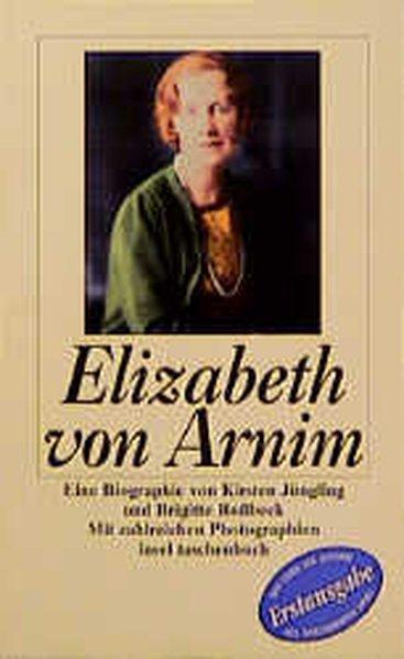 Elizabeth von Arnim Eine Biographie - Jüngling, Kirsten und Brigitte Roßbeck
