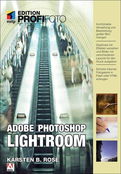 Adobe Photoshop Lightroom - Edition ProfiFoto - Rose, Karsten B.