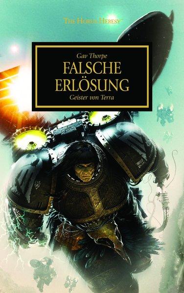 Horus Heresy - Falsche Erlösung Geister von Terra - Behrenbruch, Stefan und Gav Thorpe