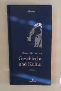 Geschlecht und Kultur Essays - Mayreder, Rosa und Eva Geber