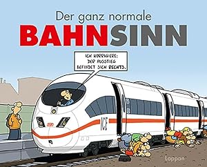 Der ganz normale Bahnsinn