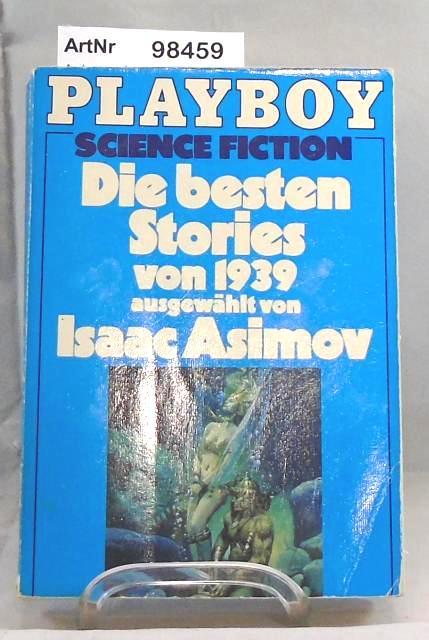 Die besten Stories von 1939. Playboy Science Fiction - Asimov, Isaac (Hrsg.)