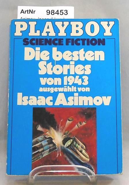 Die besten Stories von 1943. Playboy Science Fiction - Asimov, Isaac (Hrsg.)