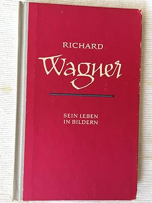 Richard Wagner - Sein Leben in Bildern.