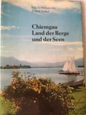 Chiemgau - Land der Berge und Seen.