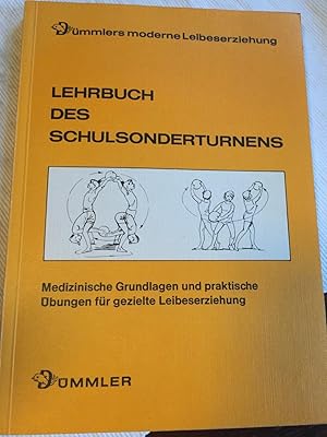 Lehrbuch des Schulsonderturnens - Medizinische Grundlagen und praktische Übungen für gezielte Lei...