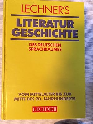 Lechner`s Literaturgeschichte des deutschen Sprachraums.