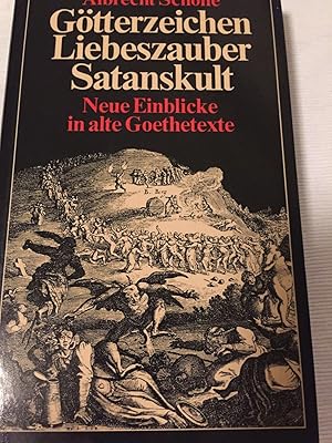 Götterzeichen, Liebeszauber, Satanskult - Neue Einblicke in alte Goethetexte.