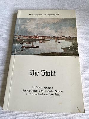 Die Stadt - 22 Übertragungen des Gedichtes von Theodor Storm in 10 verschiedenen Sprachen.