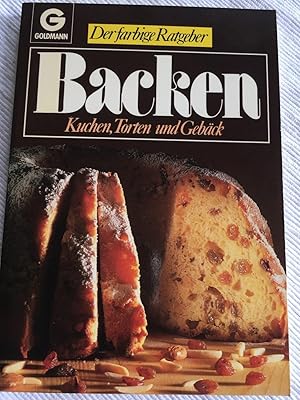 Backen - Der farbige Ratgeber - Kuchen, Torten und Gebäck.