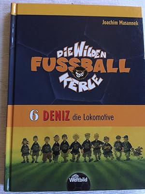 Die wilden Fußballkerle - 6 Deniz die Lokomotive.