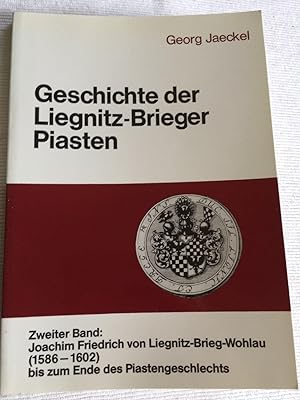 Geschichte der Liegnitz-Brieger Piasten.
