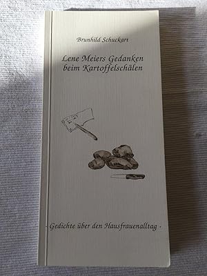 Lene Meiers Gedanken beim Kartoffelschälen - Gedichte über den Hausfrauenalltag.