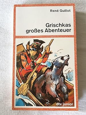 Grischkas grosses Abenteuer.