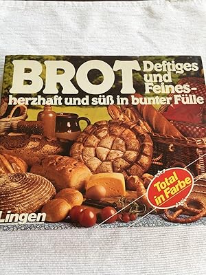 Brot - Deftiges und Feines - herzhaft und süß in bunter Fülle.