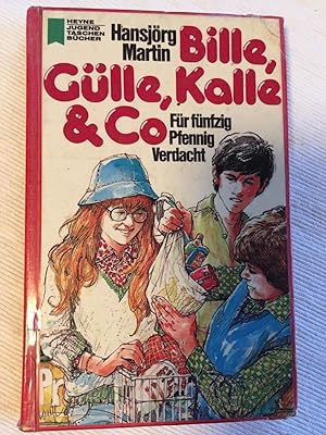 Bille, Gülle, Kalle & Co. - Für Fünfzig Pfennig Verdacht.