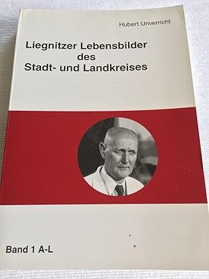 Liegnitzer Lebensbilder des Stadt- und Landkreises - A-L.