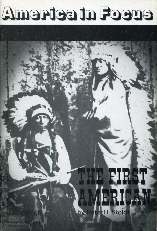 The First American: Or Those who stood in the way - the story of the American Indians