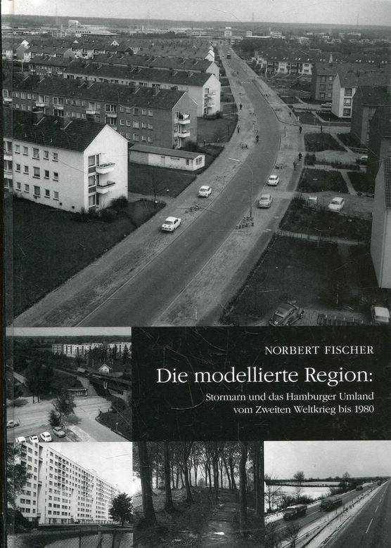 Die modellierte Region: Stormarn und das Hamburger Umland vom Zweiten Weltkrieg bis 1980