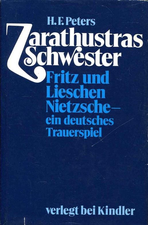 Zarathustras Schwester. Fritz und Lieschen Nietzsche - ein deutsches Trauerspiel