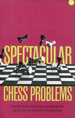 Spectacular Chess Problems. 200 Gems by American Composers.