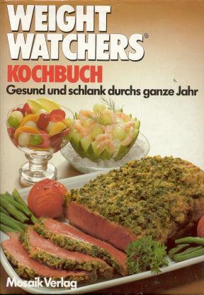 Weight-Watchers-Kochbuch - Gesund und schlank durchs ganze Jahr.