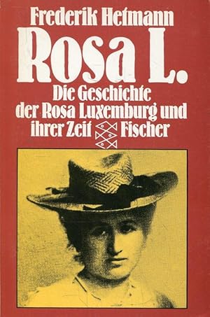 Rosa L: Die Geschichte der Rosa Luxemburg und ihrer Zeit.